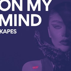 Kapes - On My Mind