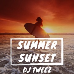 DJ TWEEZ - SUMMER SUNSET (Live)