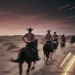 RVNA - we just vibe.
