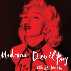 Madonna - Devil Pray (Otto Solís Intro Bday Dub) Free Download