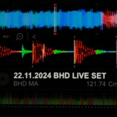 22.11.2024 - BHD (MA) LIVE SET