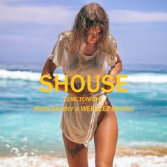 Shouse - Love Tonight (Foxx Sender & WEKLLEZ Remix)