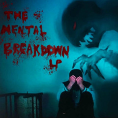 Mental Breakdown