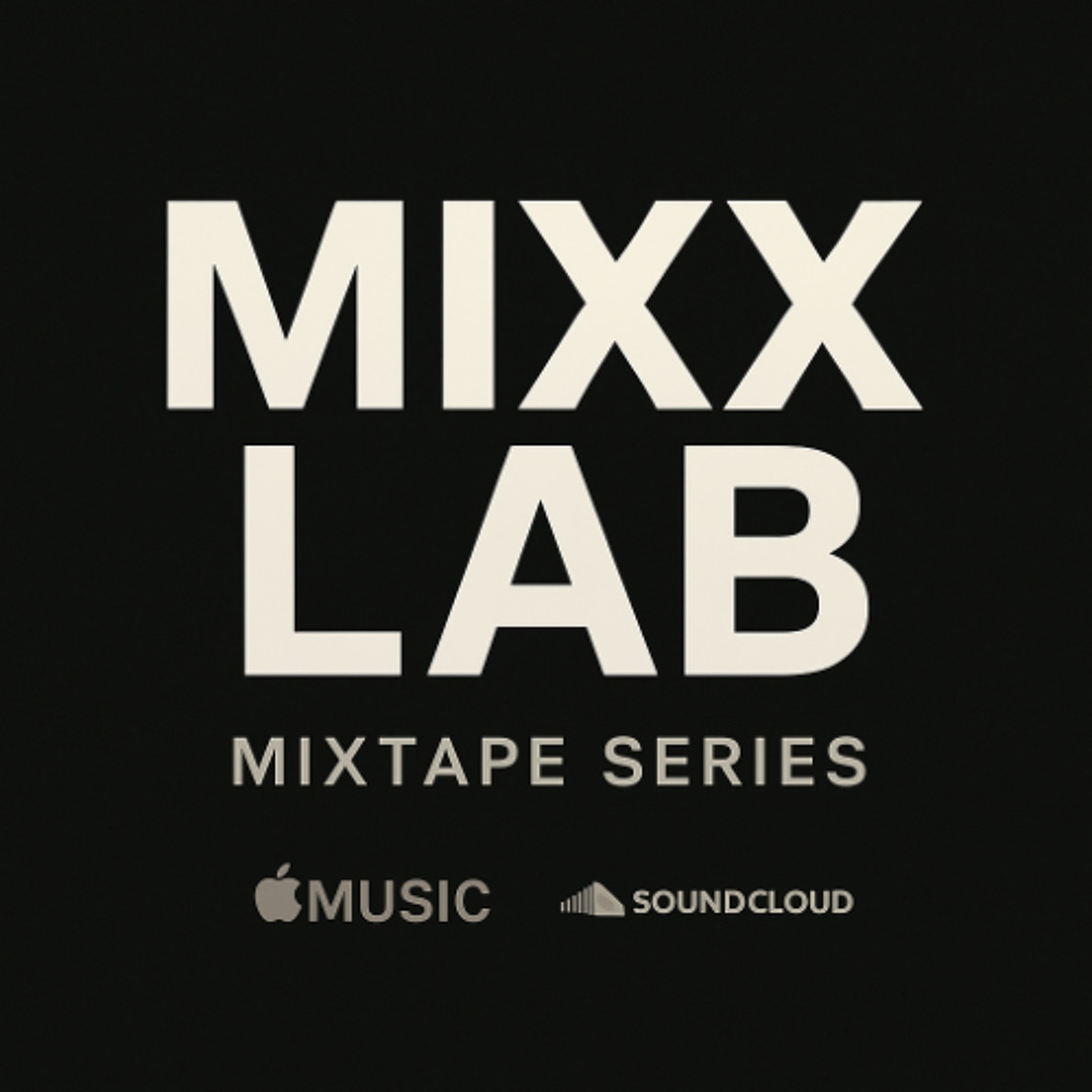 Mixx Lab : Audio Series By DJ Mixx