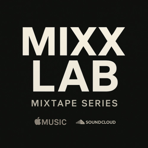Mixx Lab : Audio Series By DJ Mixx