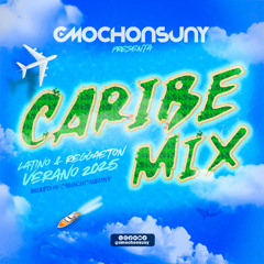 Sesion CARIBE MIX 2025 (Latin, Afro, Reggaeton) Dj CMOCHONSUNY - DESCARGA FREE!!
