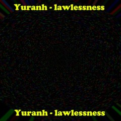 Yuranh - lawlessness