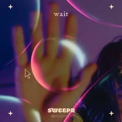 Premiere: SWEEPR "Wait"