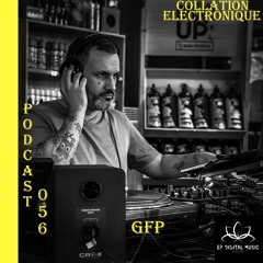 EP Digital Music - Gfp / Collation Electronique Podcast 056 (Continuous Mix)