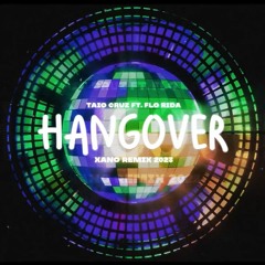 Taio Cruz - Hangover Ft. Flo Rida (DJ XANO Remix 2023)