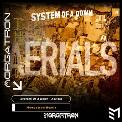 System of a Down - Aerials (Morgatron Remix) [VOCALS FILTERED]