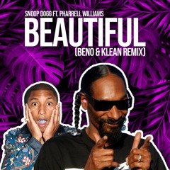 Snoop Dogg Ft. Pharrell Williams - Beautiful (Beno & Klean Remix)