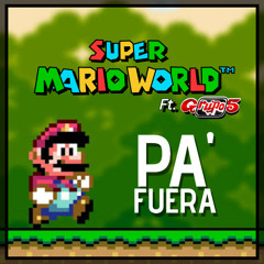 Pa' Fuera - Grupo 5 (Super Mario World Soundfont)