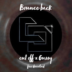 Cutoff X Gussy - Bounceback