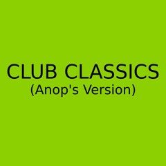 CLUB CLASSICS (Anop's Club Tools - 170 BPM)