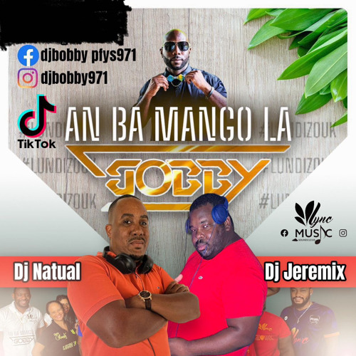 Dj Jeremix, Dj Natual, Dj Bobby - Lundi Zouk (En Bas Mango La)
