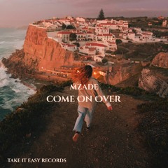 Mzade - Come On Over (Original Mix)