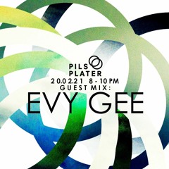 Pils & Plater 20/02/21 - Guest Mix : Evy Gee