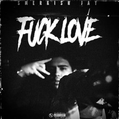 Smerkish Jay - Fuck Love (Full Unreleased Audio) (Bladed)