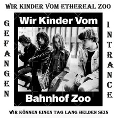 Wir Kinder vom Ethereal Zoo # (Wir können einen Tag lang Helden sein - Mix)