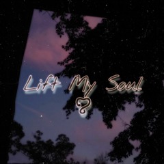 Lift My Soul