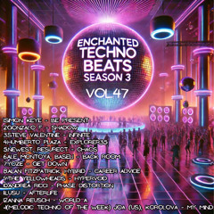 Enchanted Techno Beats Season 3 Vol.47