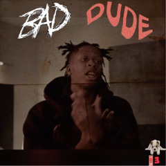 Bad Dude [Prod by. Zkbeats]
