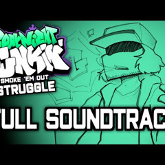 FNF Smoke 'Em Out Struggle only songs
