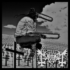 Mayhem - Chainsaw Gutsfuck // slowed