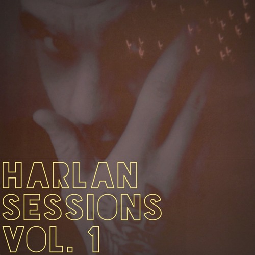 Harlan Sessions Vol 1