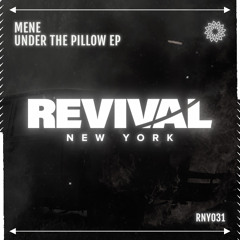 Premiere: Mene - Under The Pillow [Revival New York]