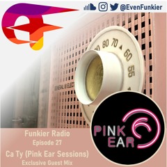 Funkier Radio Episode 27 (Ca Ty Exclusive Guest Mix)