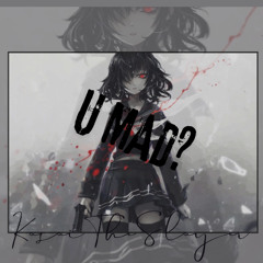 U Mad? [Ciara Flip]