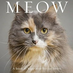 |) Meow, A Book of Happiness for Cat Lovers, Animal Happiness  |Literary work)
