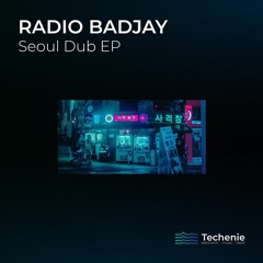Radio Badjay - Seoul Dub (LLLIT Remix)