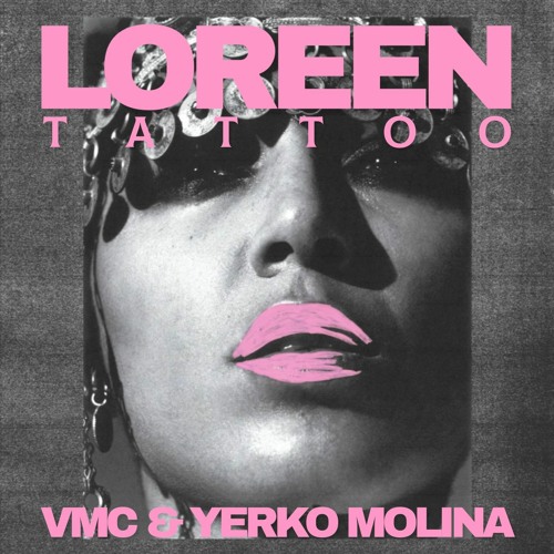 Loreen - Tattoo (VMC & Yerko Molina Remix)