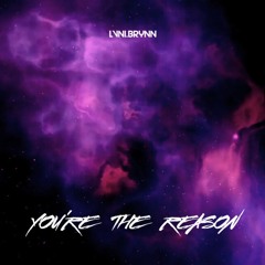 You're The Reason
