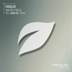 Fiddler - White Field (Ewan Rill Remix)