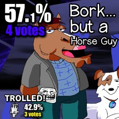 L R1 M2 - BART REBORN VS BORK BUT A HORSE GUY - RESULTS