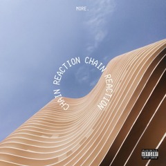 Chain Reaction (Ft. Baby Preech, Louie $ativa, Kay Smilez, Tory-X, N E L O & LODRIC)