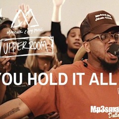 Maverick City X UPPERROOM – You Hold It All Together | Mp3smash.com