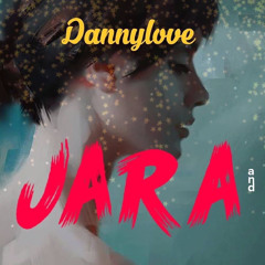 DANNYLOVE_ jara [ mix by HENRYC ]