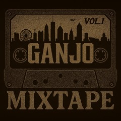 GANJO MIXTAPE VOL. I