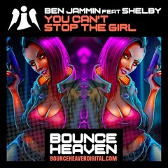 BEN JAMMIN feat SHELBY - YOU CAN'T STOP THE GIRL