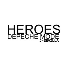 Depeche Mode - Heroes (Jorge Sevilla Bootleg)