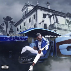 Bruce 24k - (Ft Fenix Flexin & King Combs) - Ouu [Prod Bruce 24k]