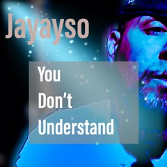 You Don't Understand