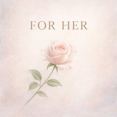 For Her