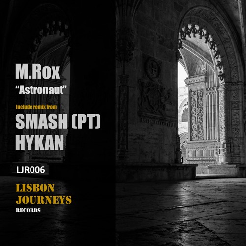 M.Rox - Astronaut (Original Mix) [Lisbon Journeys Records]
