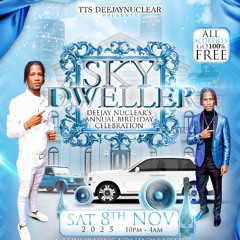 SKY DWELLER |TTS DEEJAYNUCLEAR BIG BIRTHDAY BASH | SATURDAY 8TH NOV 2025 (PROMO MIX)